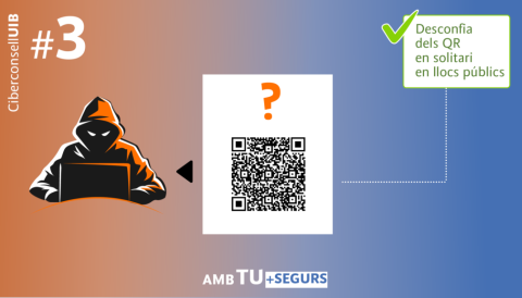 #3. CIBERCONSELLS: ALERTA AMB ELS QR DESCONEGUTS!